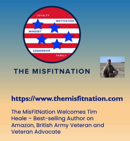 The MisFitNation Welcomes Tim Heale – Best-selling Author on Amazon, British Army Veteran, and Veteran Advocate Image