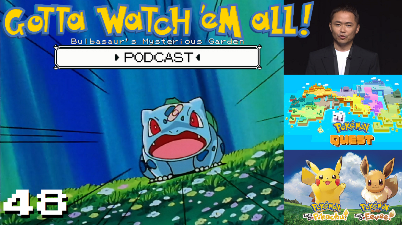 GOTTA WATCH'EM ALL PODCAST - Episode 48 - Bulbasaur's Mysterious Garden episode artwork