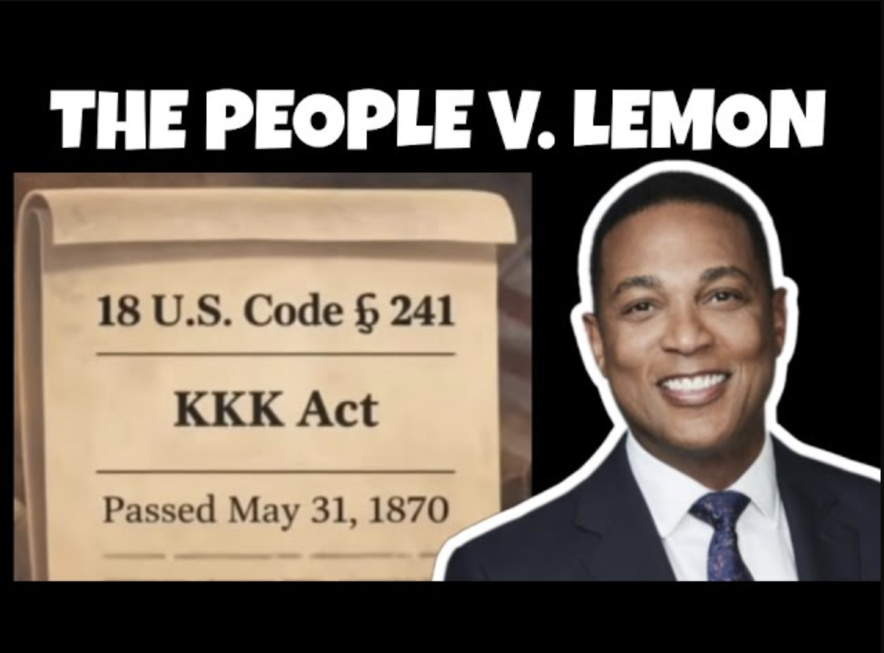 The Government's Case Against Don Lemon's Violation Of The Klan Act