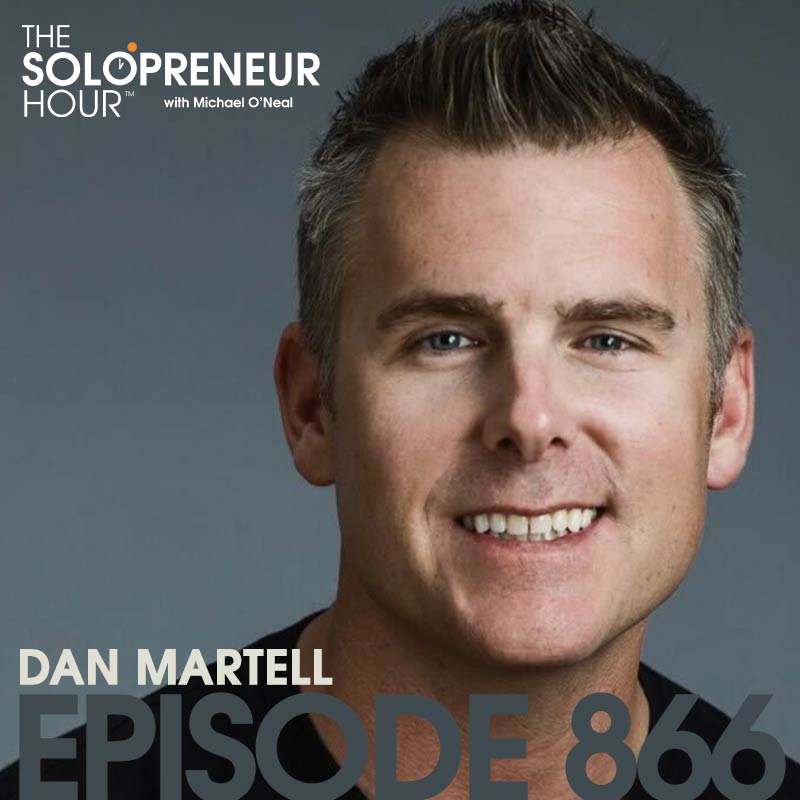866: Dan Martell Wants You To Buy Back Your Time. Right Now.