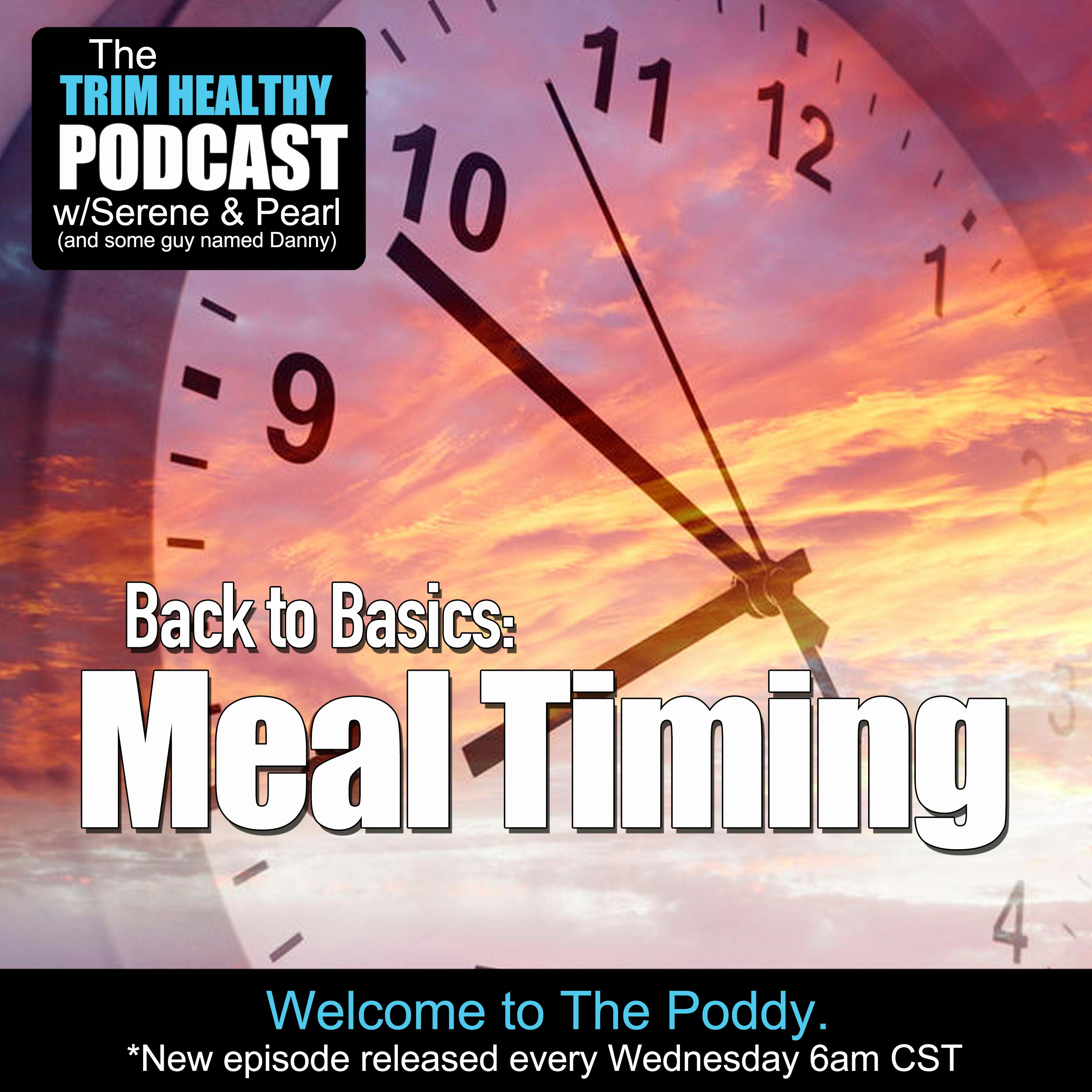 Ep 211: Back to Basics: Meal Timing