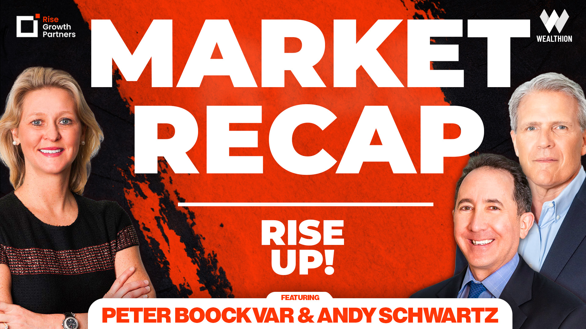 This Week’s Must-Know Market News | ft. Peter Boockvar & Andy Schwartz | Rise UP!