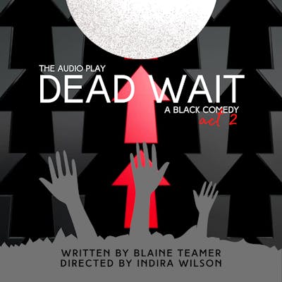 DEAD WAIT: THE PLAY| ACT 2
