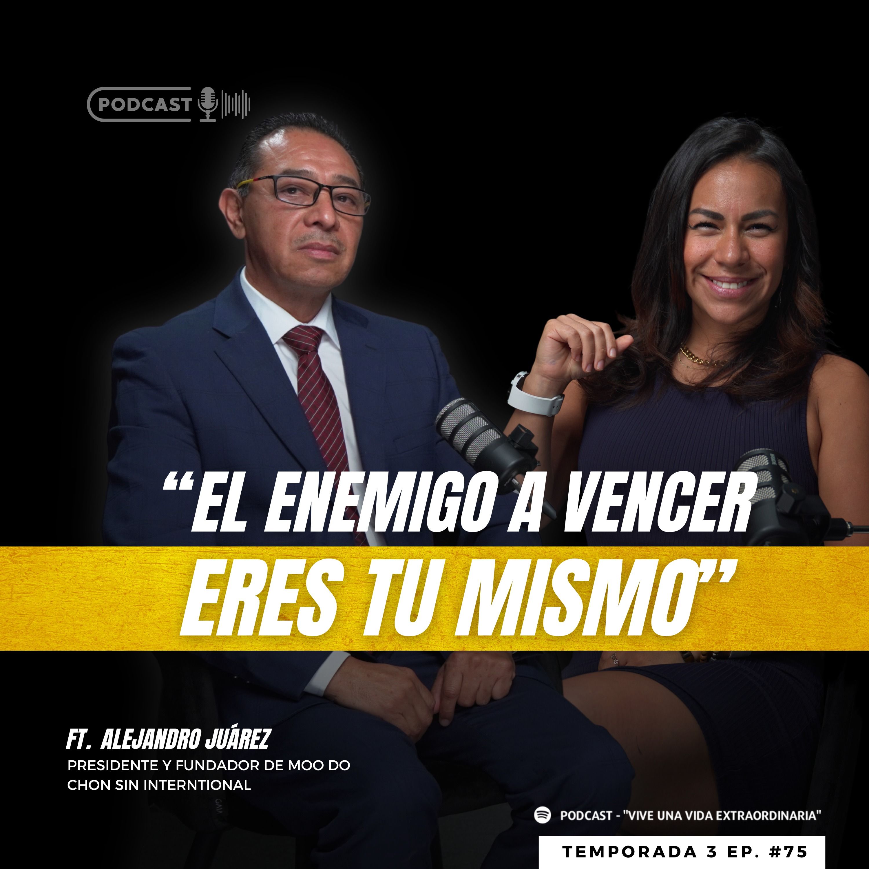 #75 El enemigo a vencer eres tú mismo - Alejandro Juárez Presidente Moodochonsin International