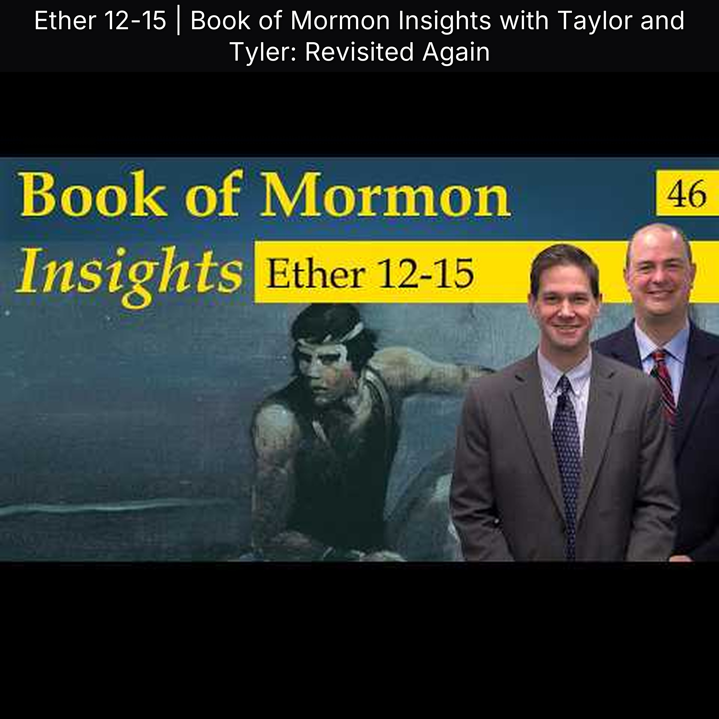 Ether 12-15 | Book of Mormon Insights with Taylor and Tyler: Revisited Again episode artwork