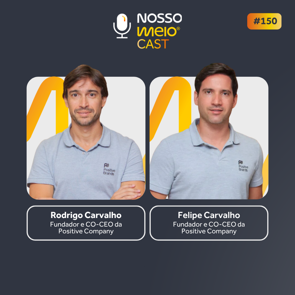Nosso Meio Cast #150 - Hábitos saudáveis, propósito e liderança | Rodrigo e Felipe Carvalho, Positive Company episode artwork