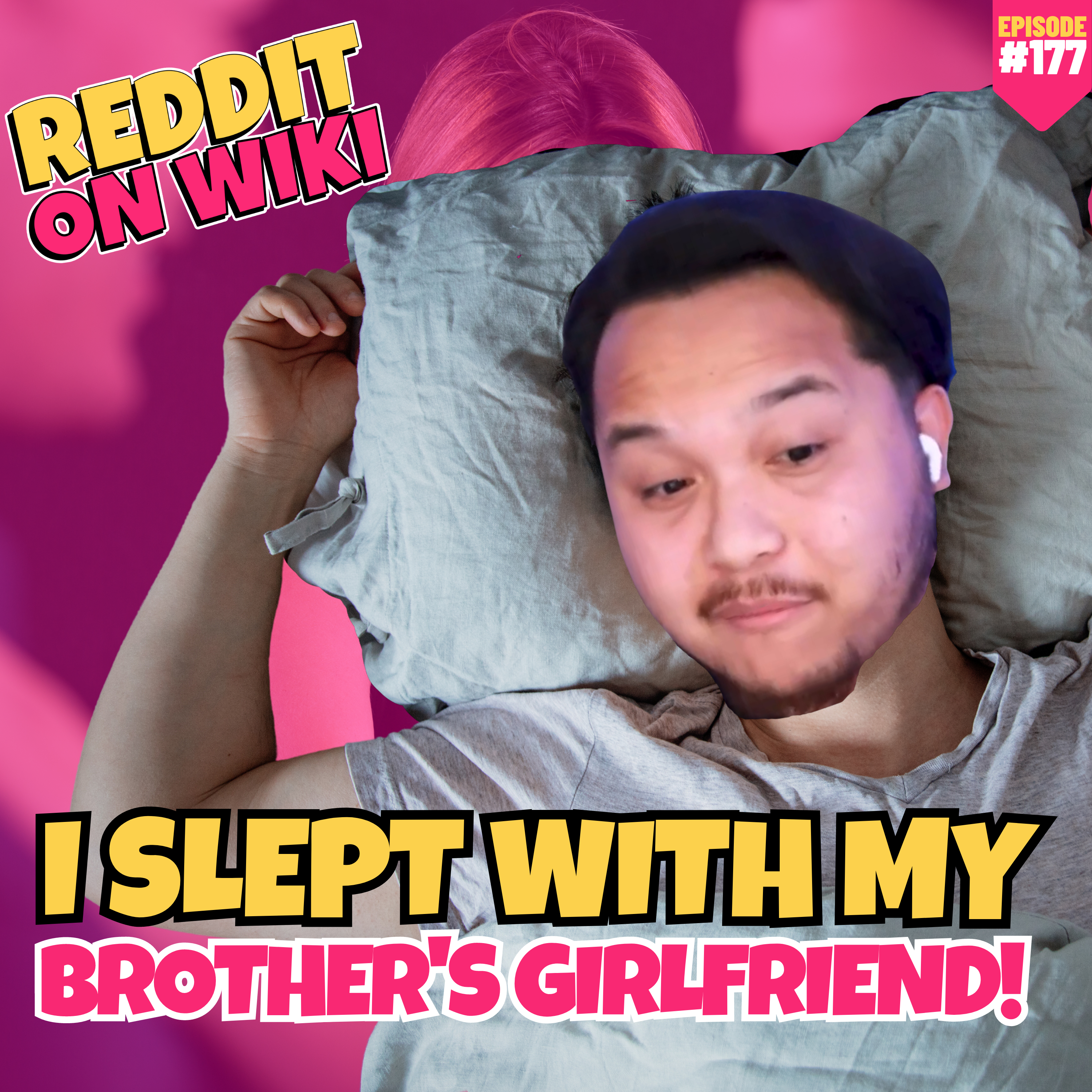 #177: I SLEPT With My BROTHER'S GIRLFRIEND! | Reddit Stories