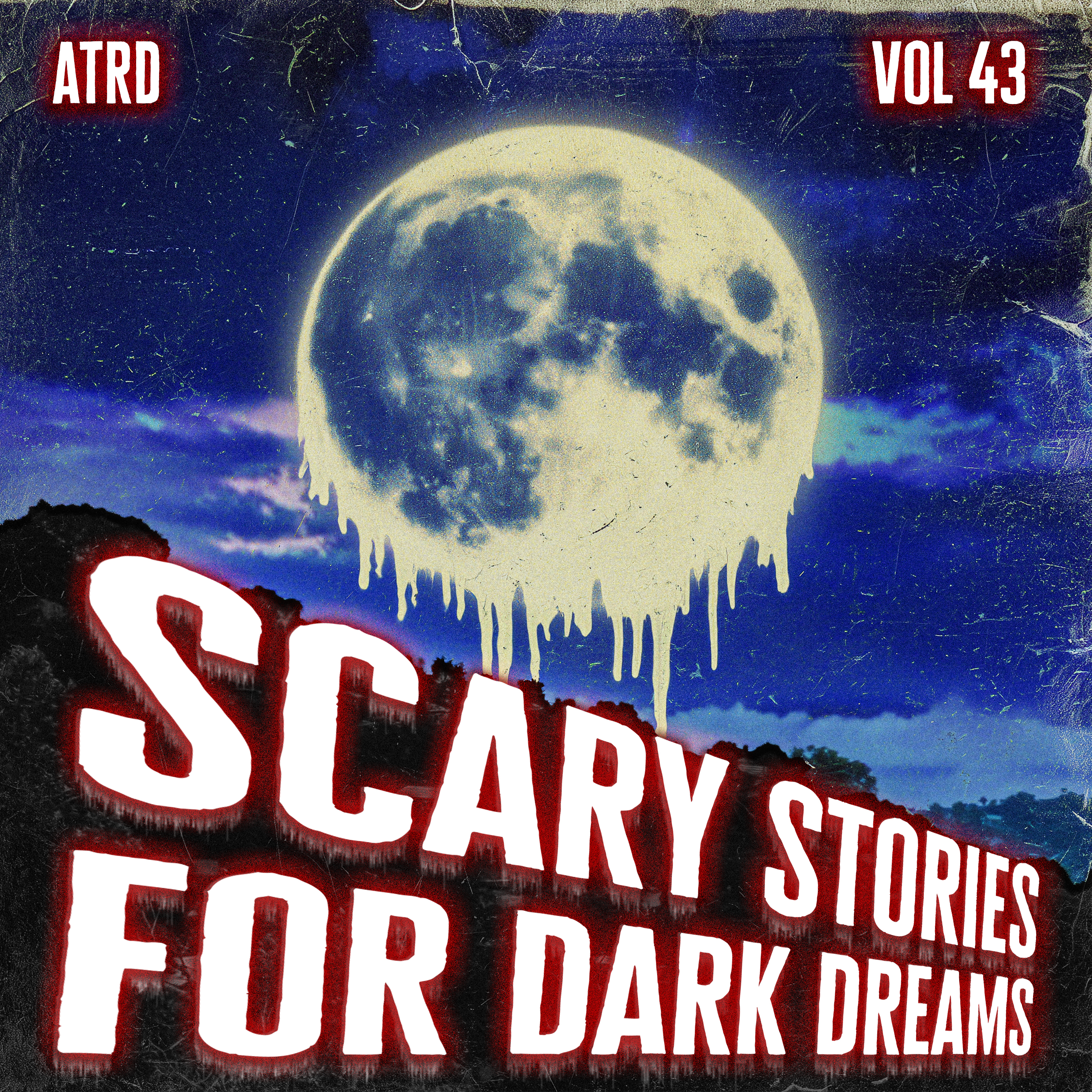 Scary Stories For Dark Dreams - Vol 43 | ATRD Podcast