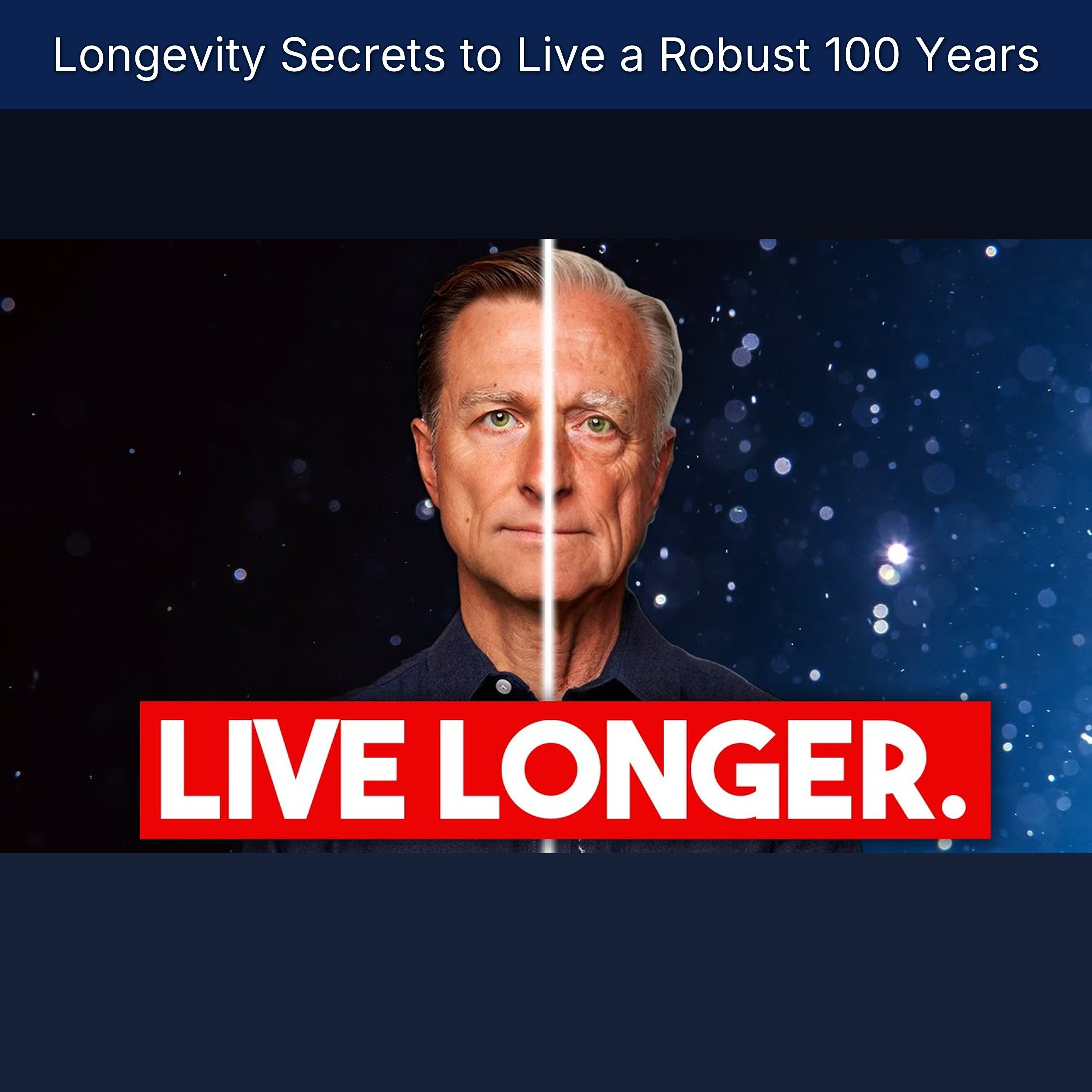 Longevity Secrets to Live a Robust 100 Years
