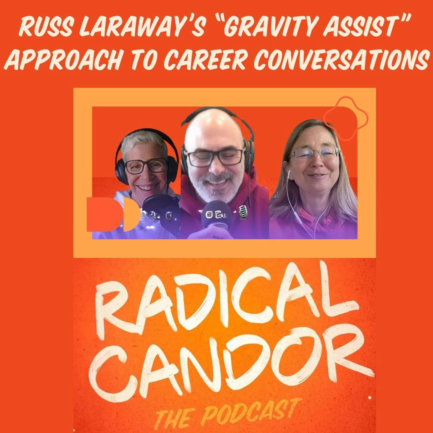 Russ Laraway’s “Gravity Assist” Approach to Career Conversations 7 | 6 Russ Laraway’s “Gravity Assist” Approach to Career Conversations 7 | 6