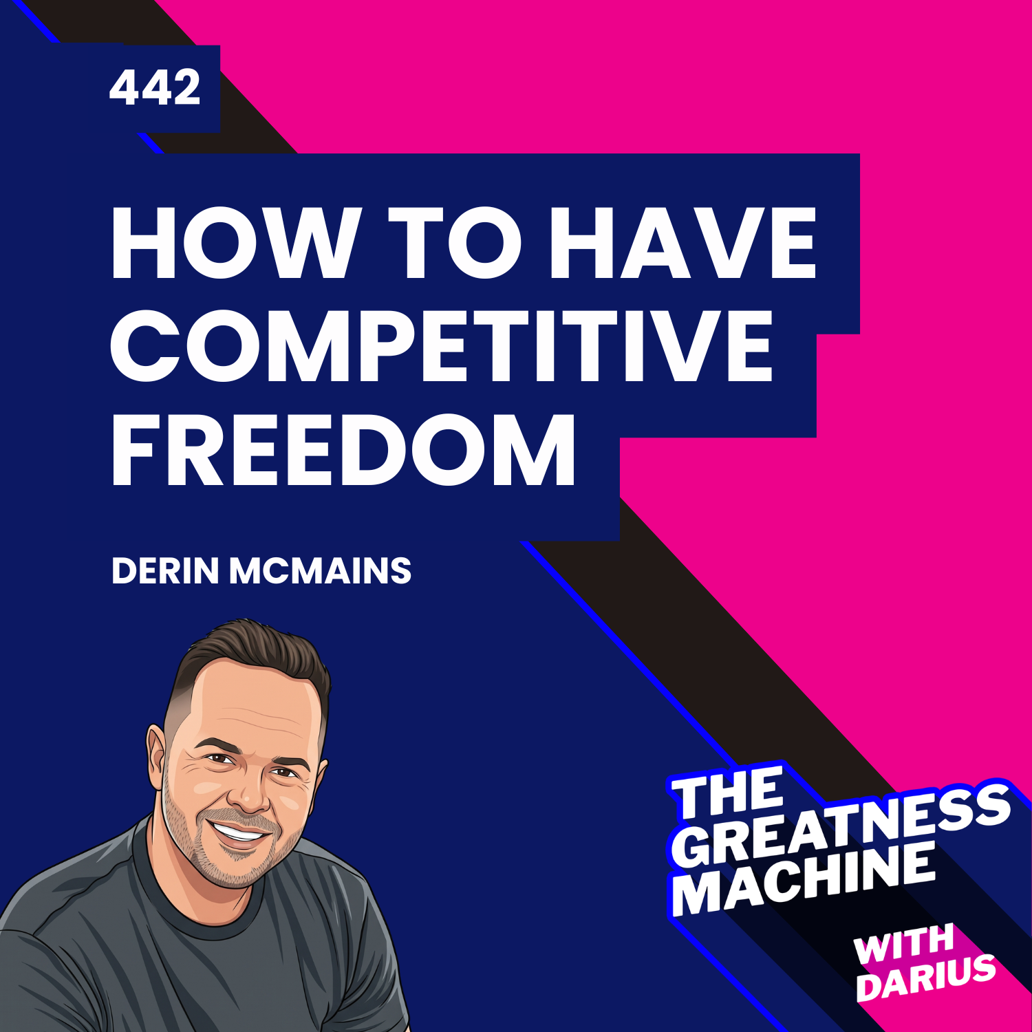442 | Derin McMains | How to Have Competitive Freedom episode artwork