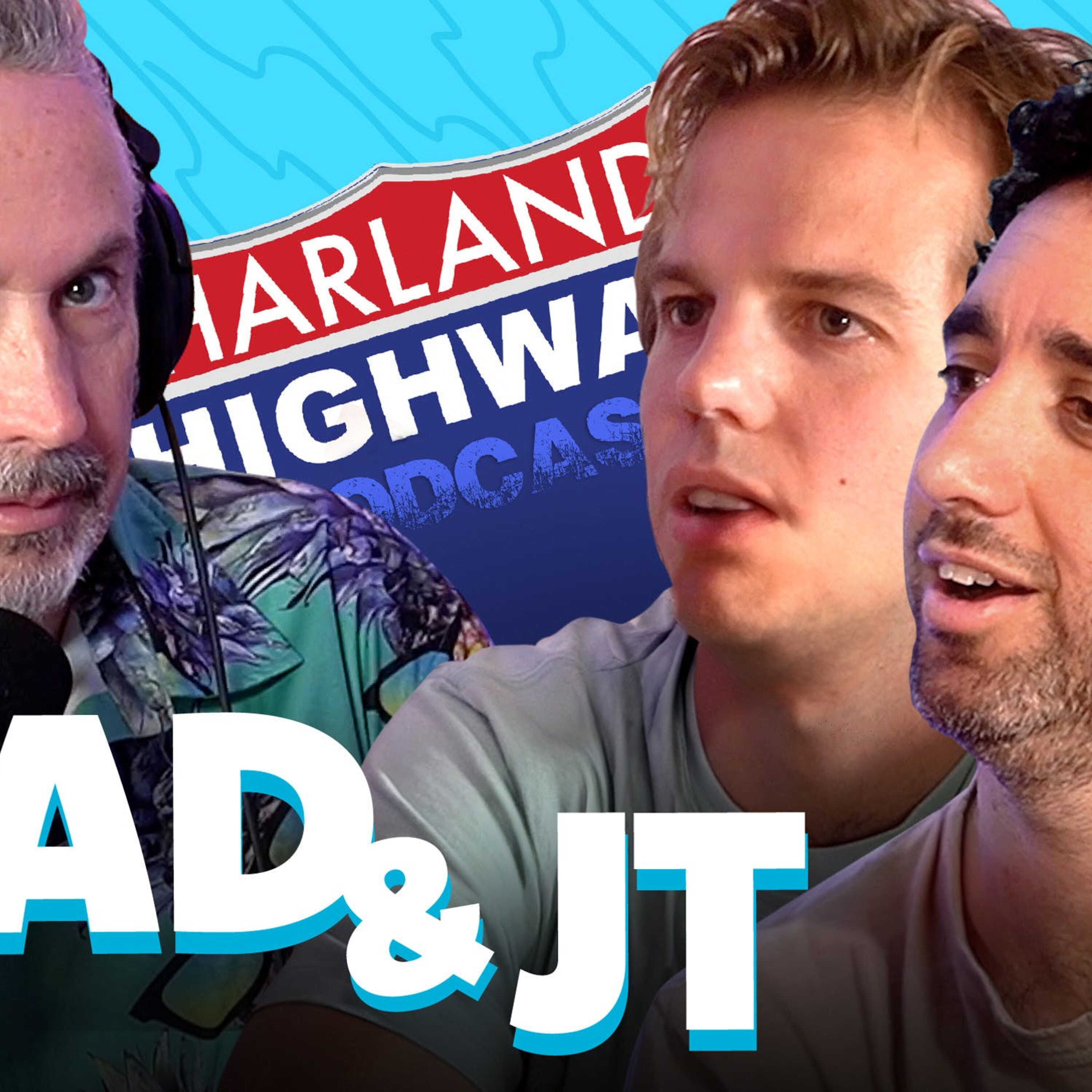 NEW HARLAND HIGHWAY #62 - CHAD & JT, Comedians, Actors, Podcasters, Activists.