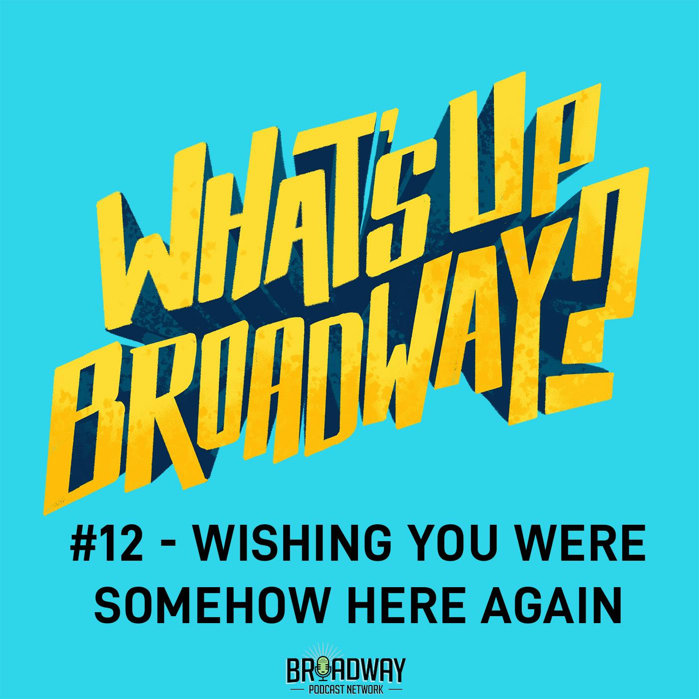 #12 - Wishing You Were Somehow Here Again