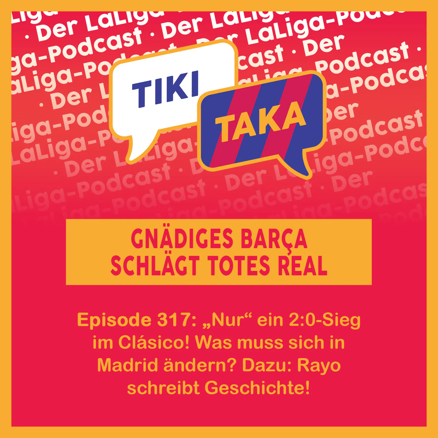 Clásico mit gnädigem Barça und totem Real + historisches Rayo (317) Clásico mit gnädigem Barça und totem Real + historisches Rayo (317)