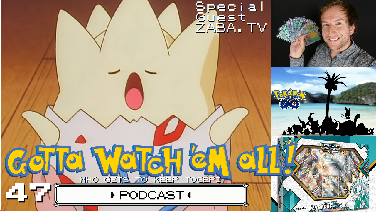 Gotta Watch'em All Podcast - Episode 47 - Who Gets To Keep Togepi? episode artwork