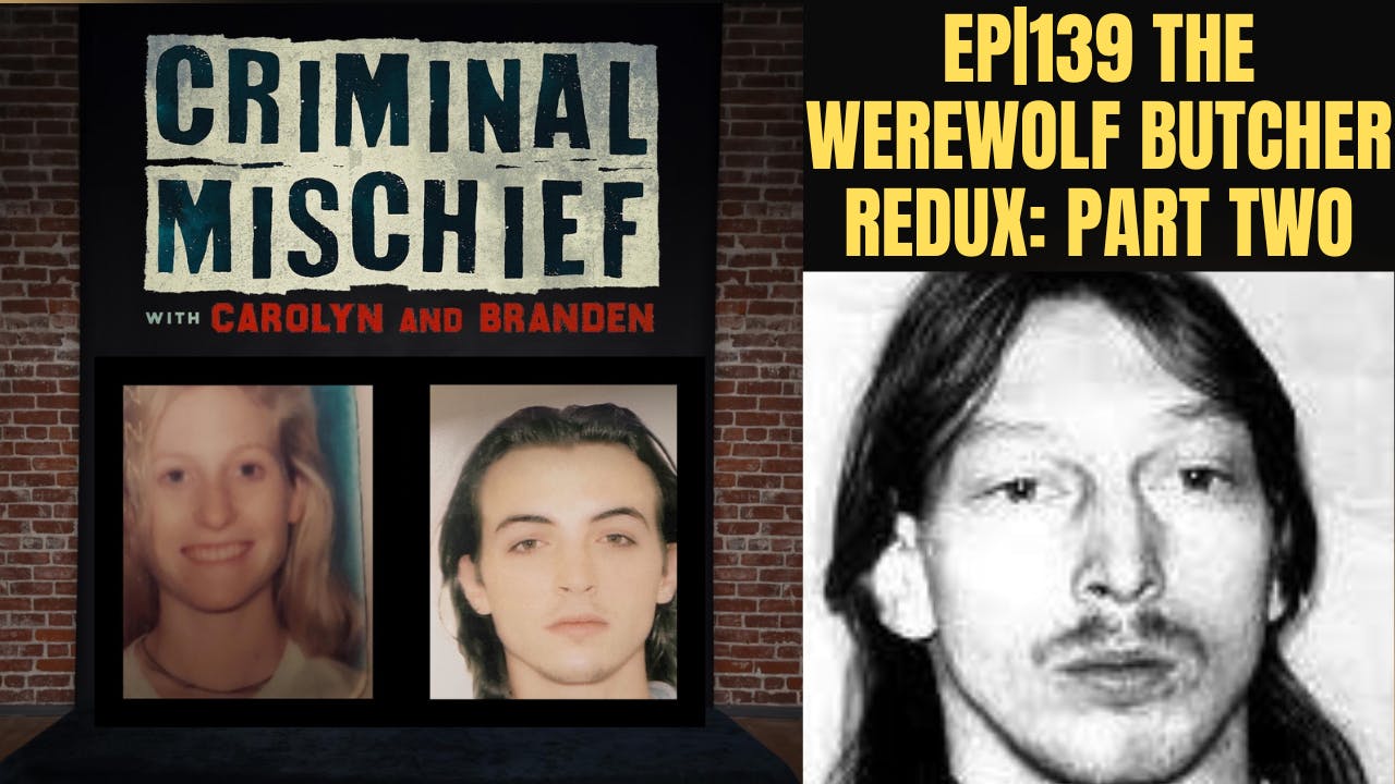 E|139 The werewolf Butcher REDUX: Part Two