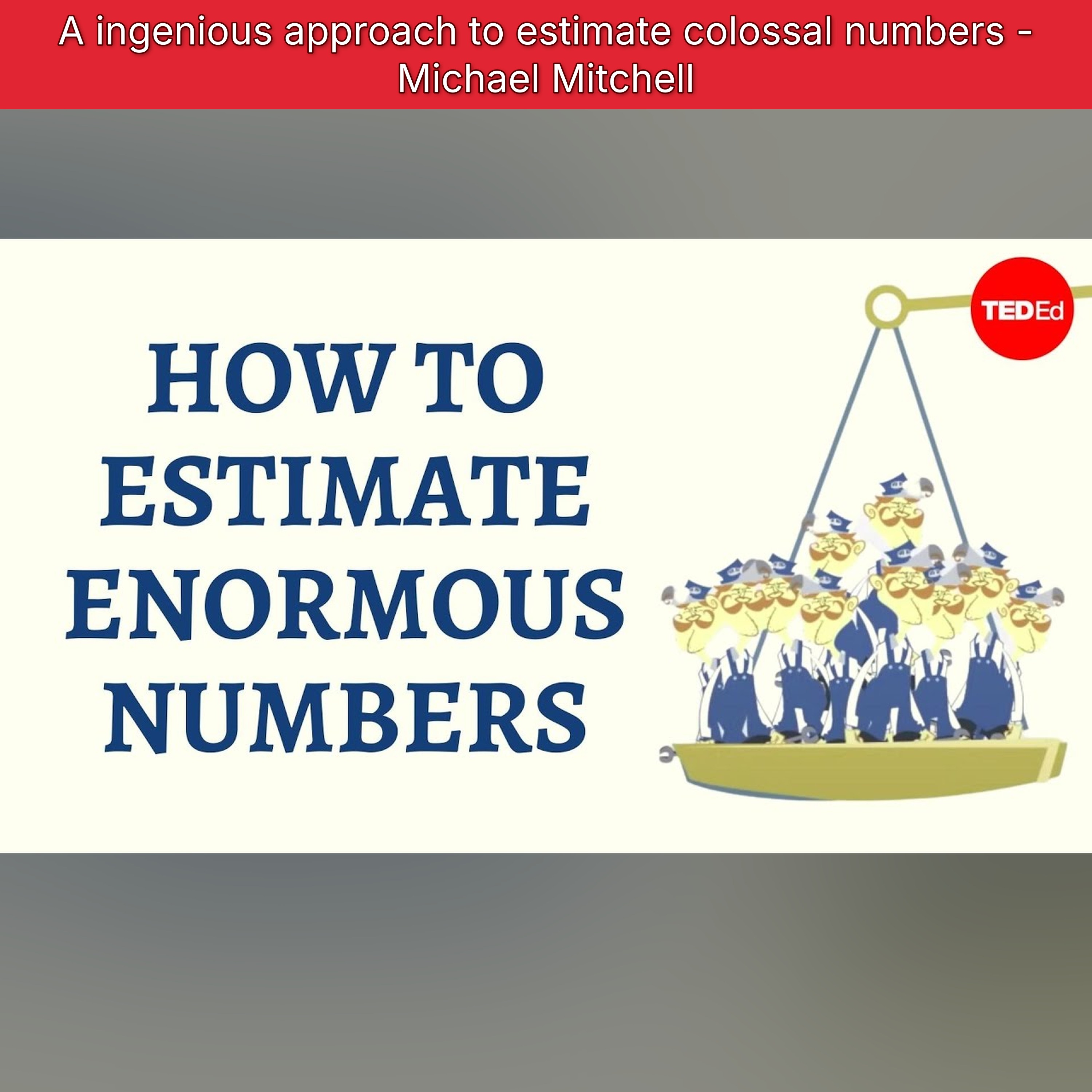 A ingenious approach to estimate colossal numbers - Michael Mitchell episode artwork
