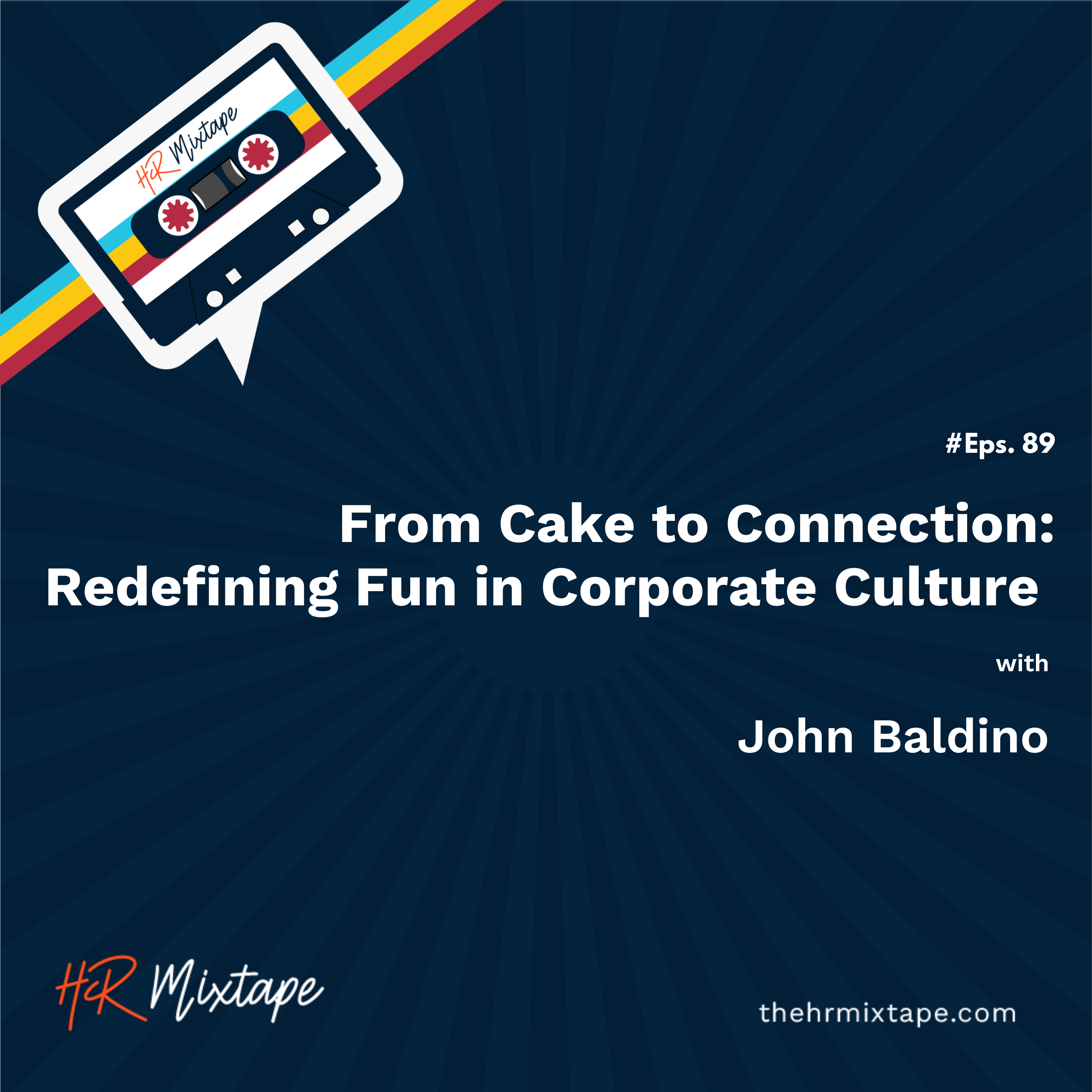 From Cake to Connection: Redefining Fun in Corporate Culture with John Baldino episode artwork
