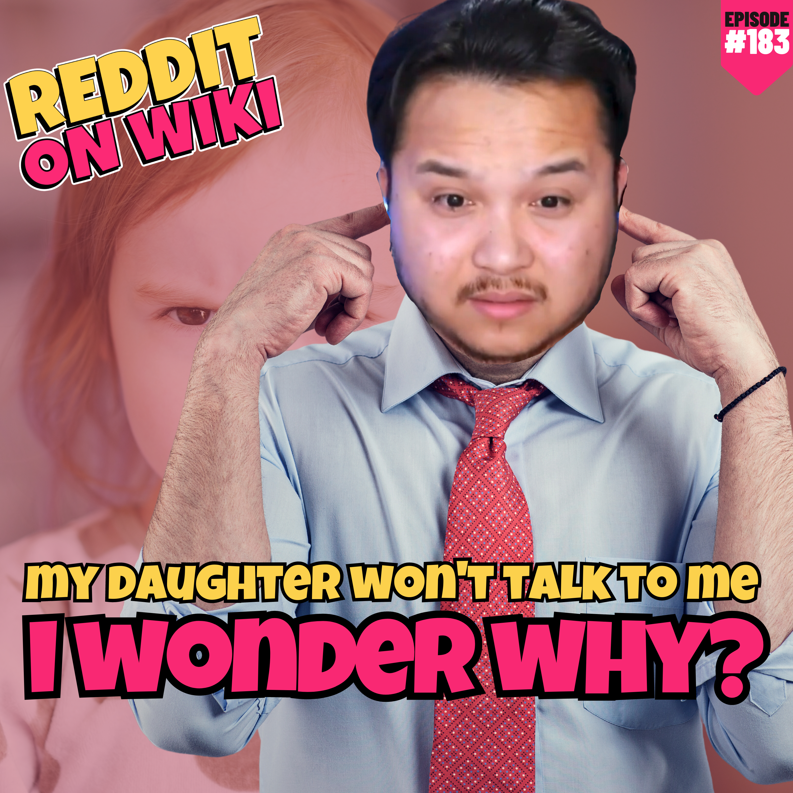 #183: My DAUGHTER Won't TALK To Me, I Wonder WHY? | Reddit Stories