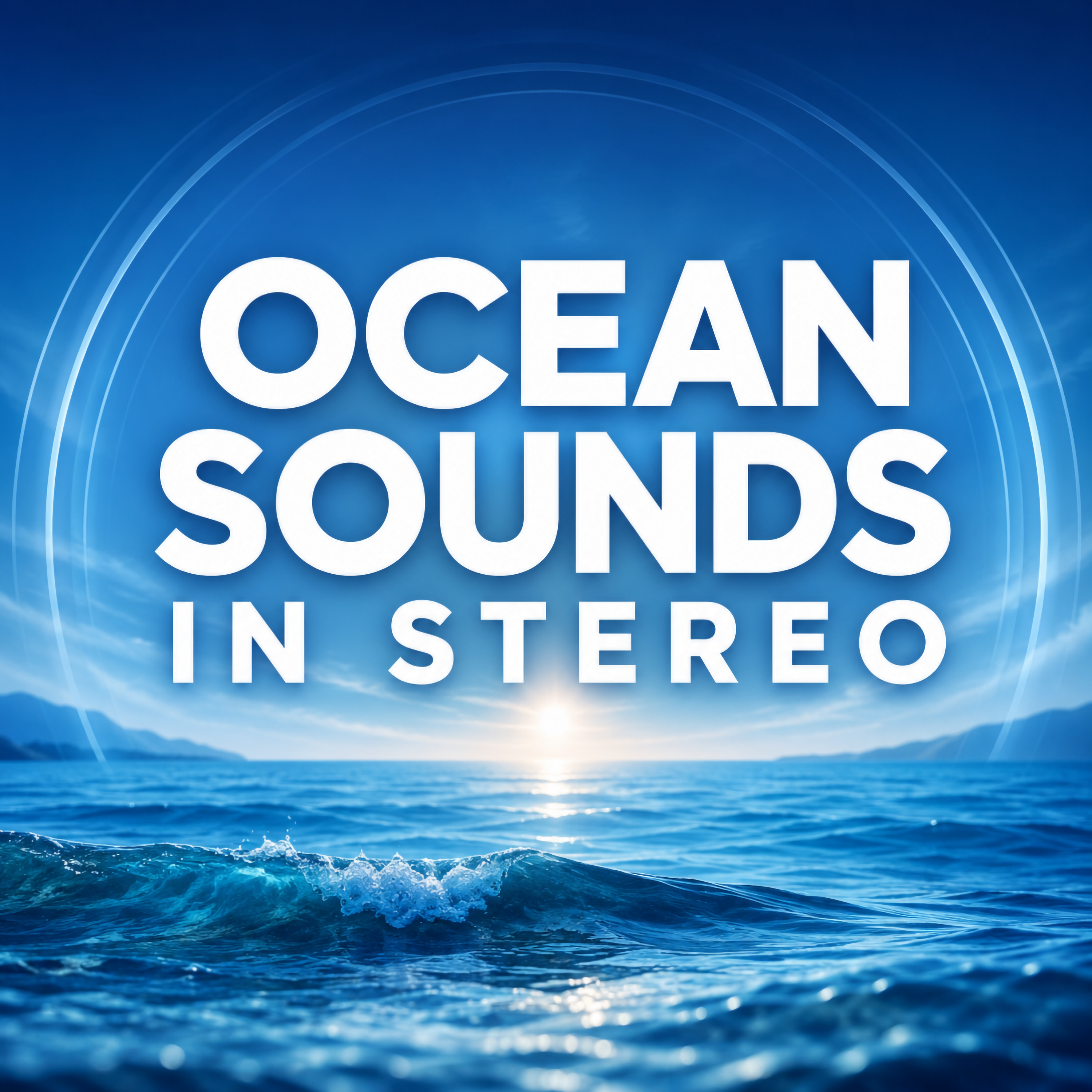 Ocean Sounds in Stereo: Immersive Ocean Waves for Sleep, Relaxation, Meditation, and Stress Relief