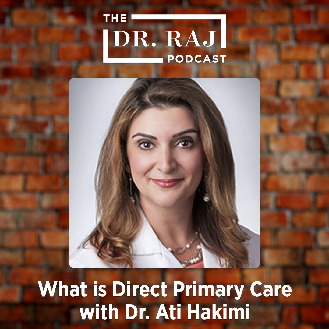 What is Direct Primary Care with Dr. Ati Hakimi