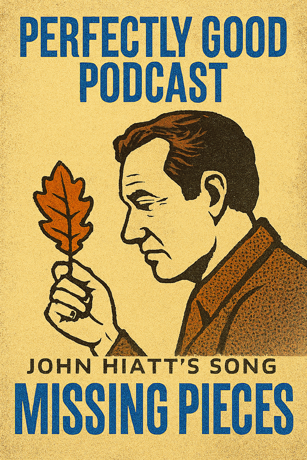 Perfectly Good Podcast - John Hiatt from A to Z