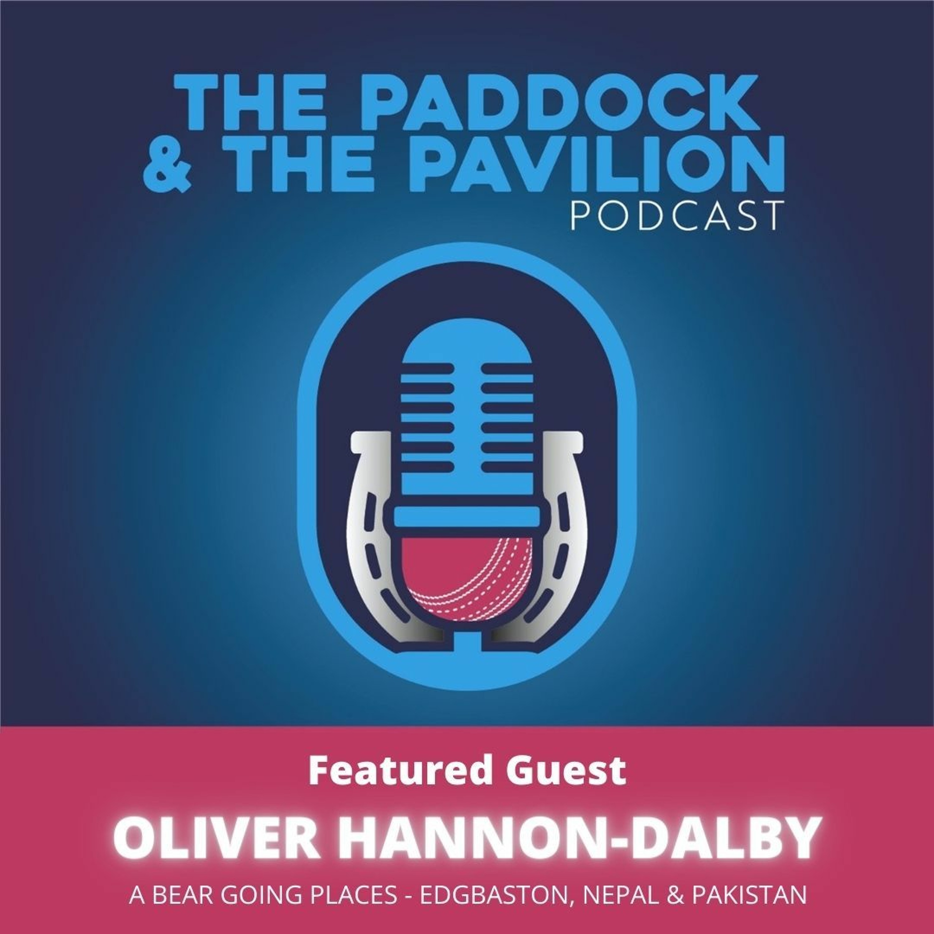 Ep 18 - Oliver Hannon-Dalby - A Bear Going Places -  Edgbaston, Nepal & Pakistan episode artwork
