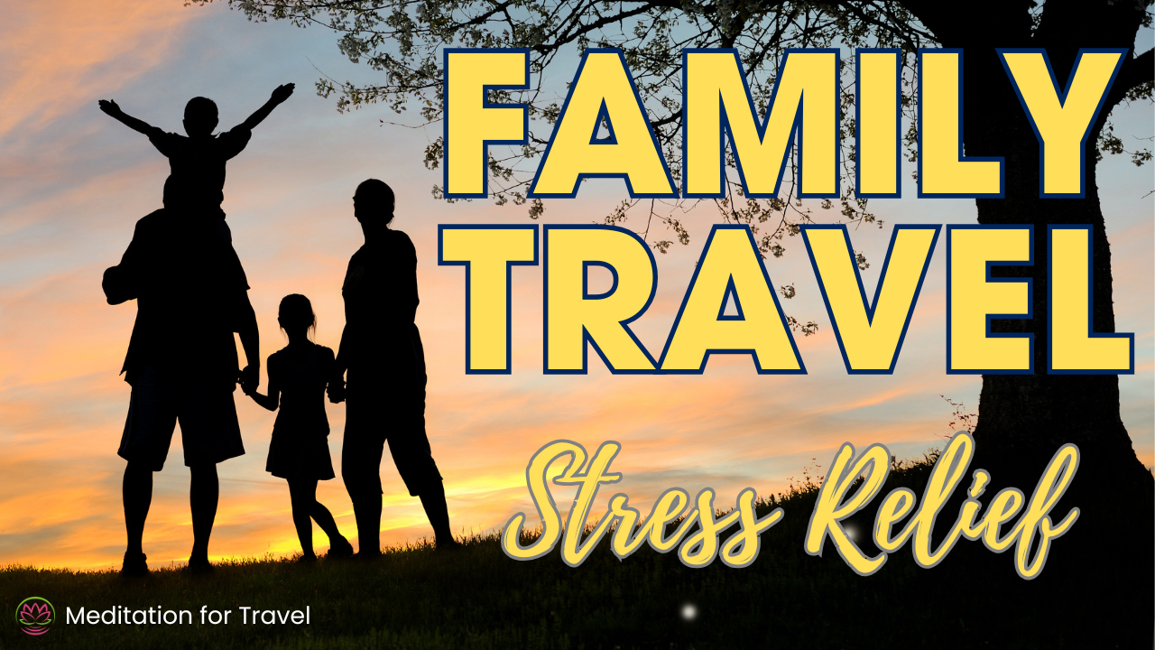 Family Travel Stress Meditation 👨‍👩‍👧‍👦 Calm Sibling Tension & Restore Peace on Your Trip episode artwork