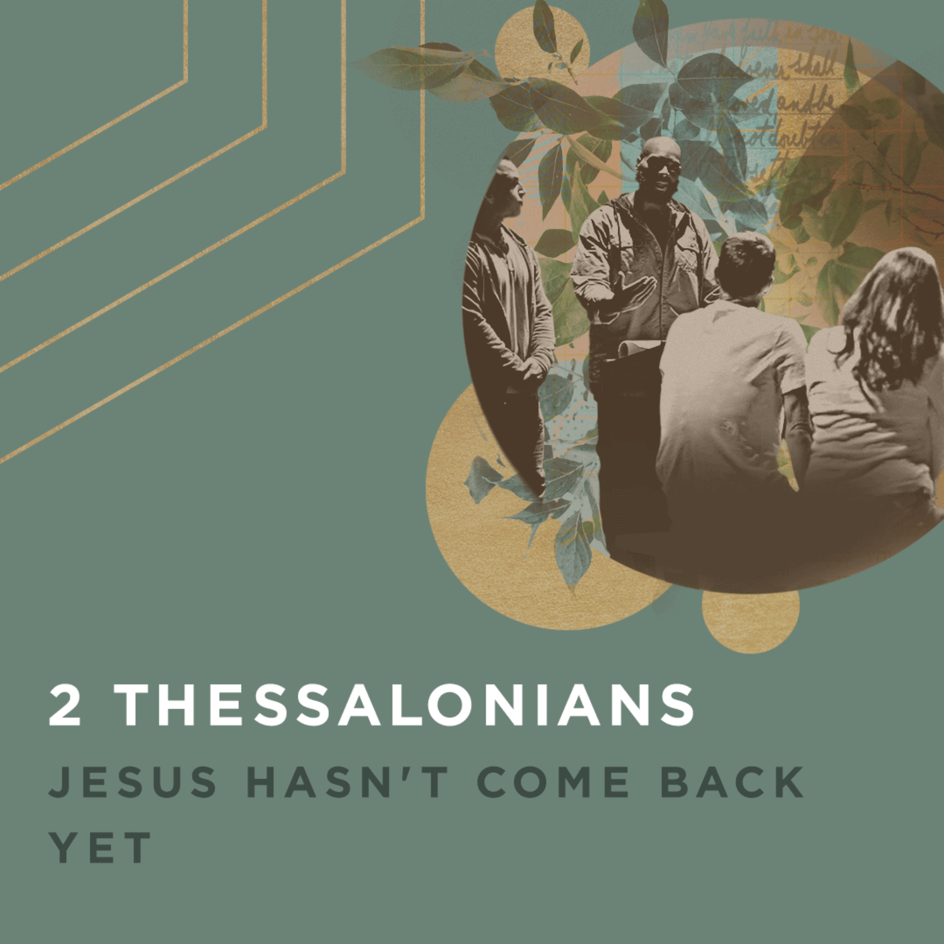 2 Thessalonians Overview: Jesus Hasn't Come Back Yet