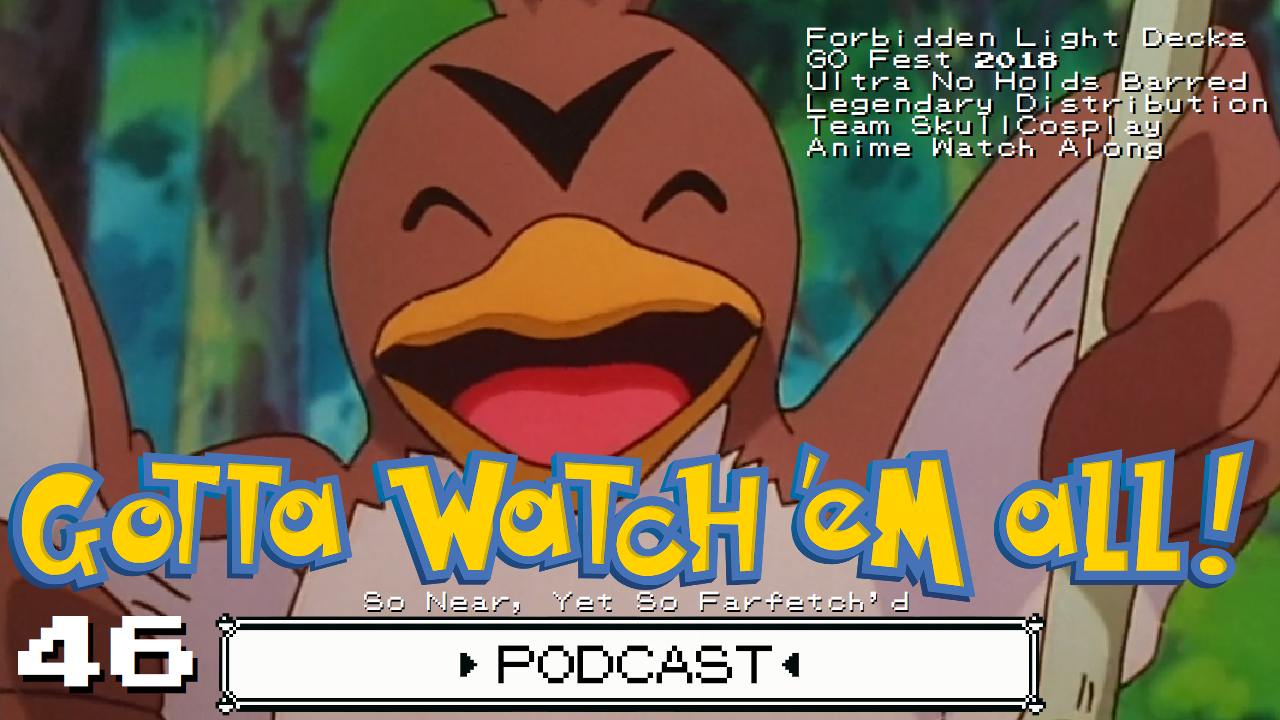 Gotta Watch'em All Podcast - Episode 46 - So Near, Yet So Farfetch'd episode artwork