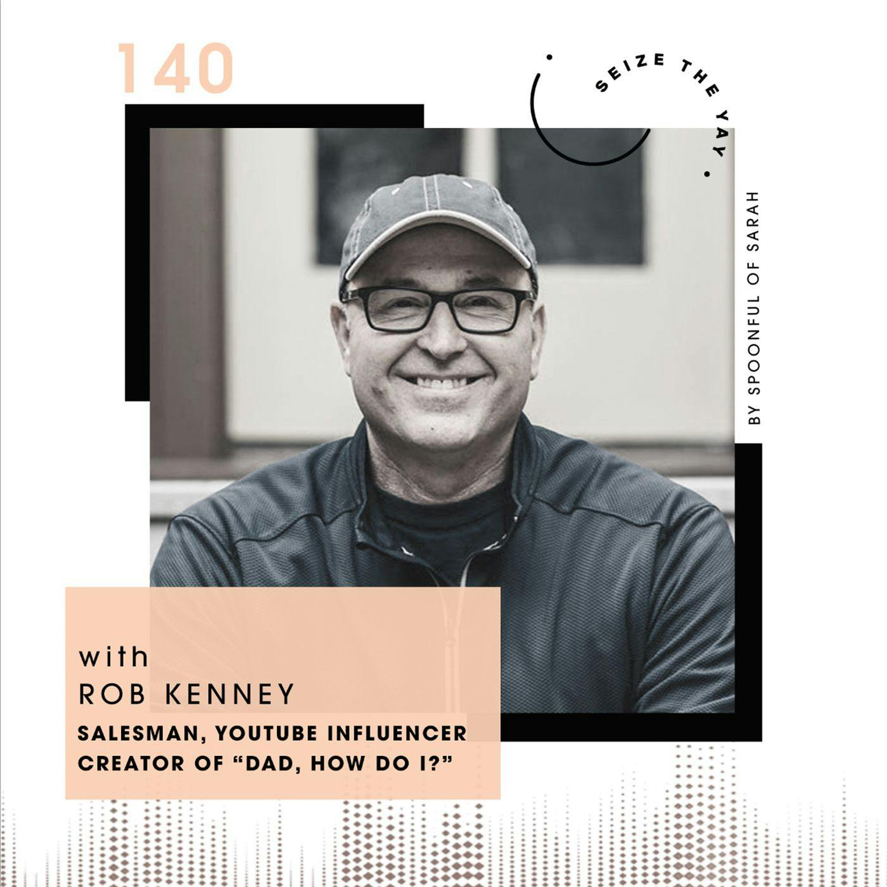 Rob Kenney // The dearest, devoted dad behind "Dad, How Do I?" episode artwork