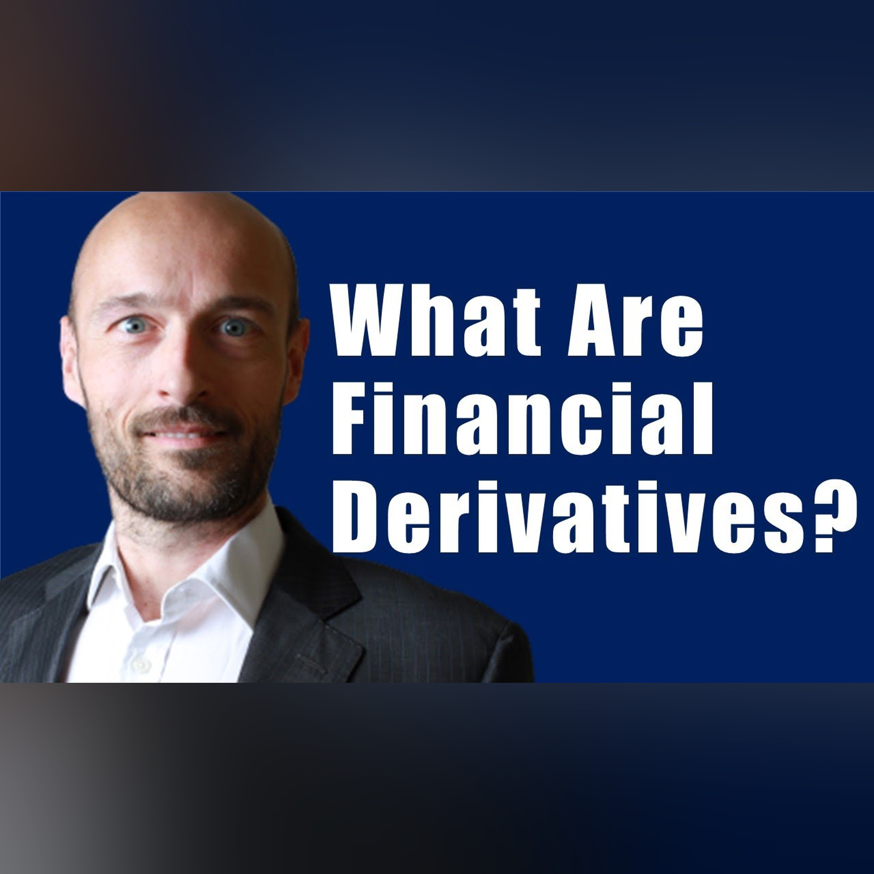 What Are Financial Derivatives? episode artwork