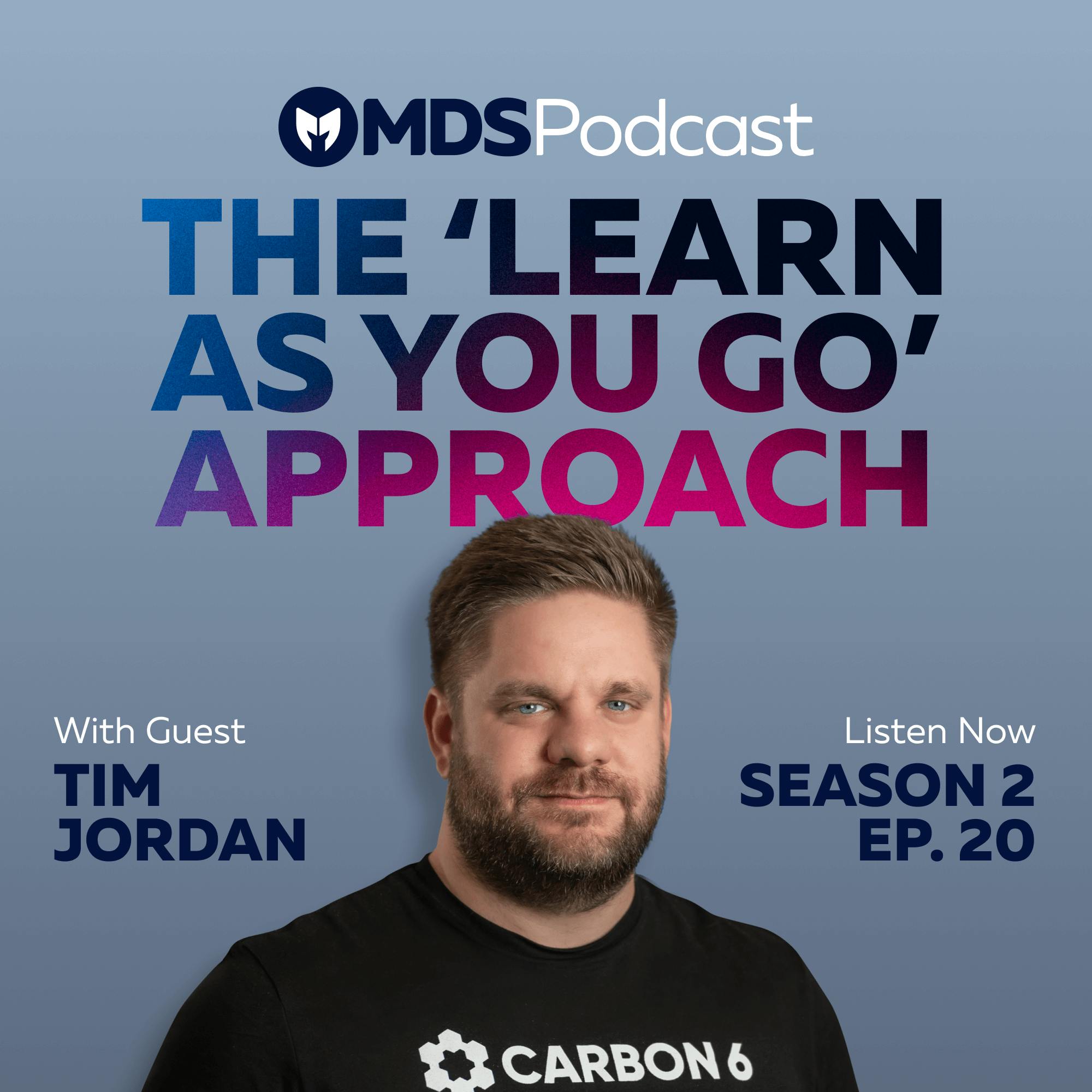 #53 – Tim Jordan – The ‘Learn as You Go’ Approach: From Firefighter to eCommerce