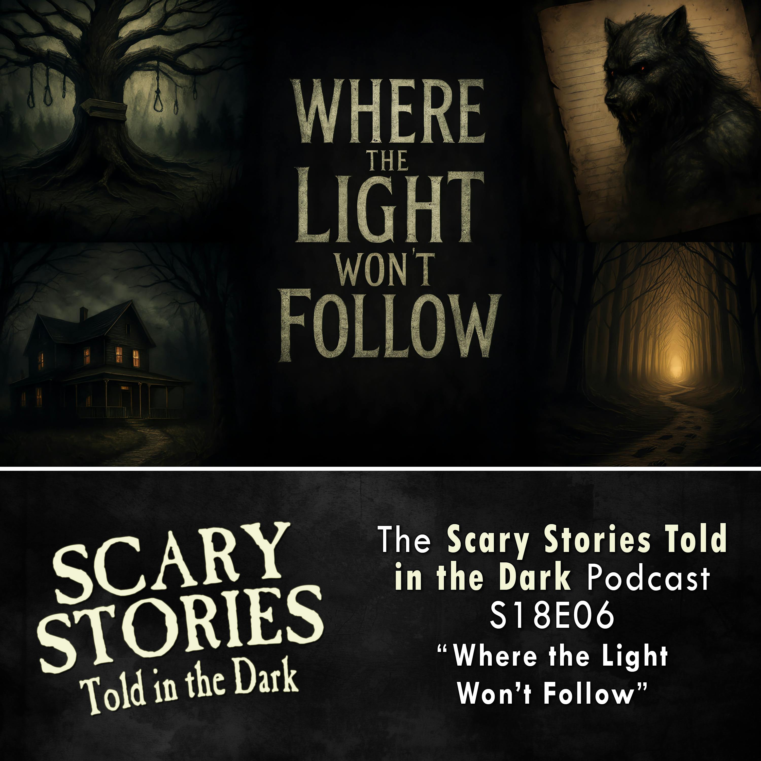 S18E06 - "Where the Light Won't Follow" – Scary Stories Told in the Dark