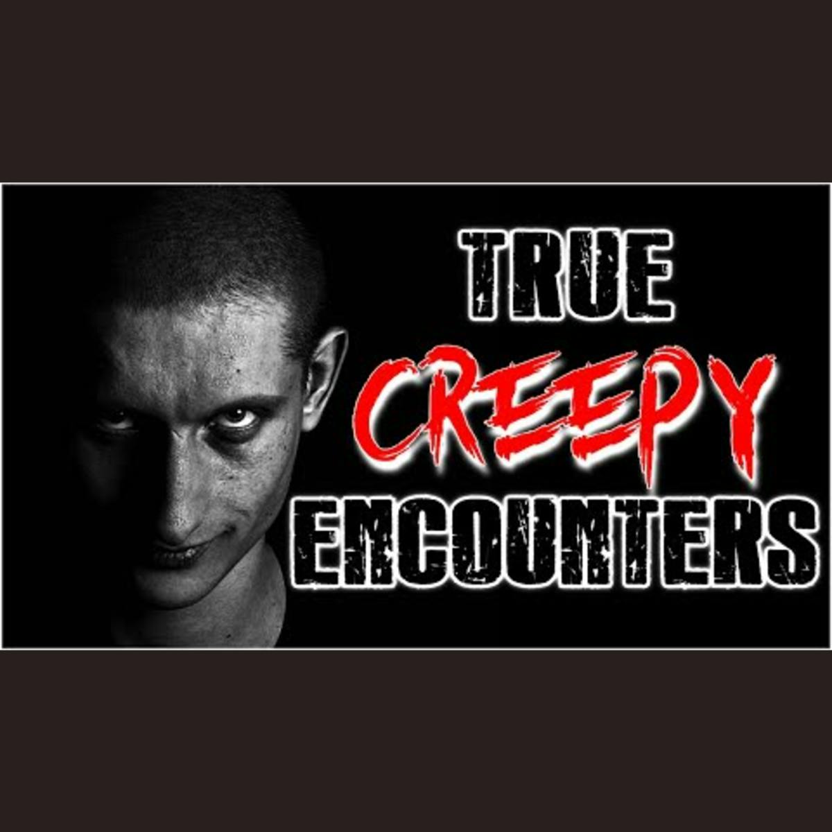 True Creepy Encounters | Scary Stories True Creepy Encounters | Scary Stories