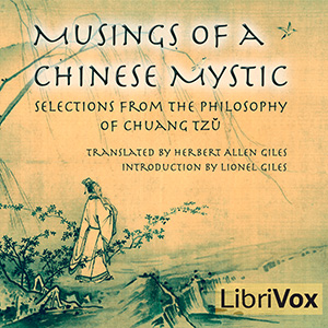 Musings of a Chinese Mystic - Selections from the Philosophy of Chuang Tzu by Lionel Giles ~ Full Audiobook [philosophy]