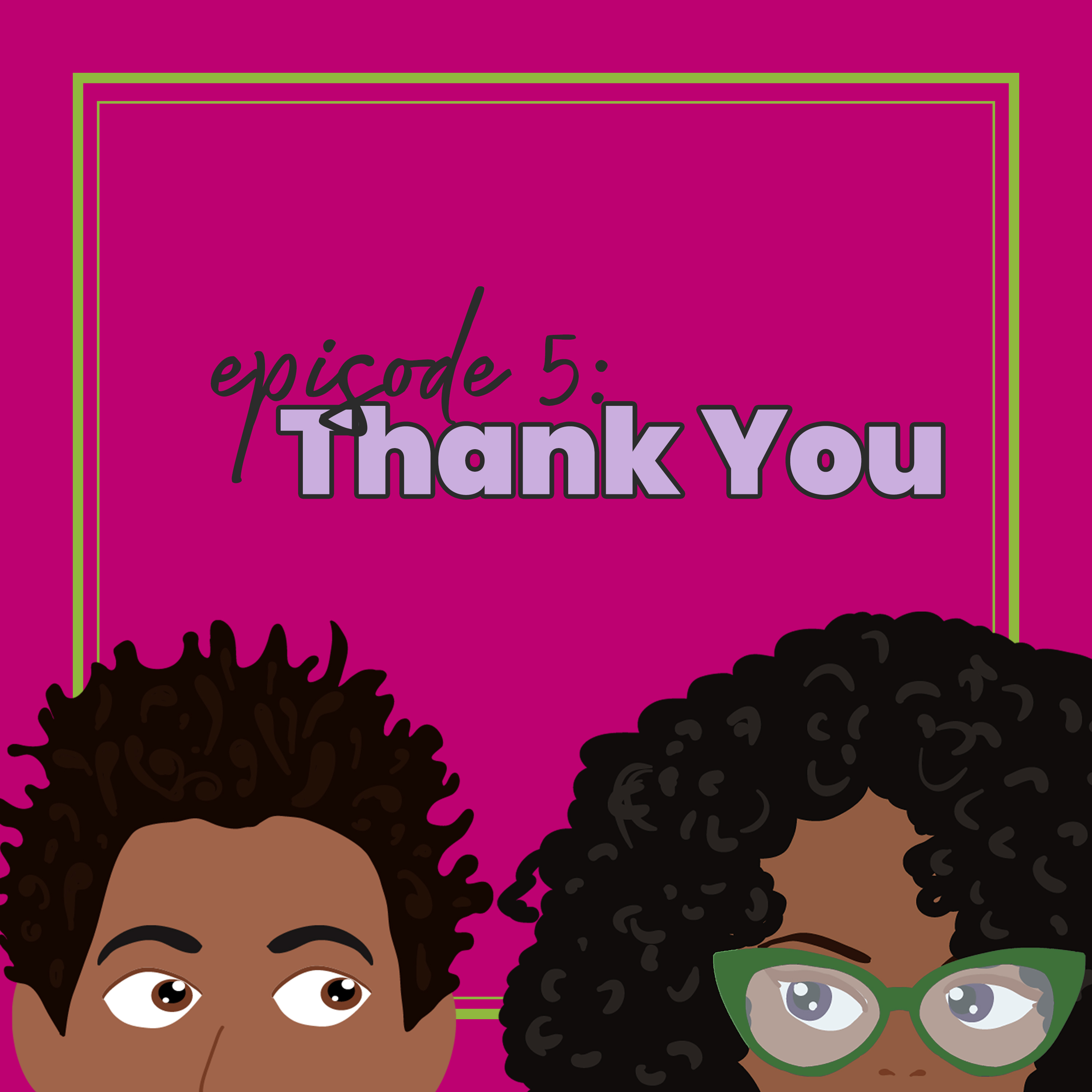 Episode 5: Thank You
