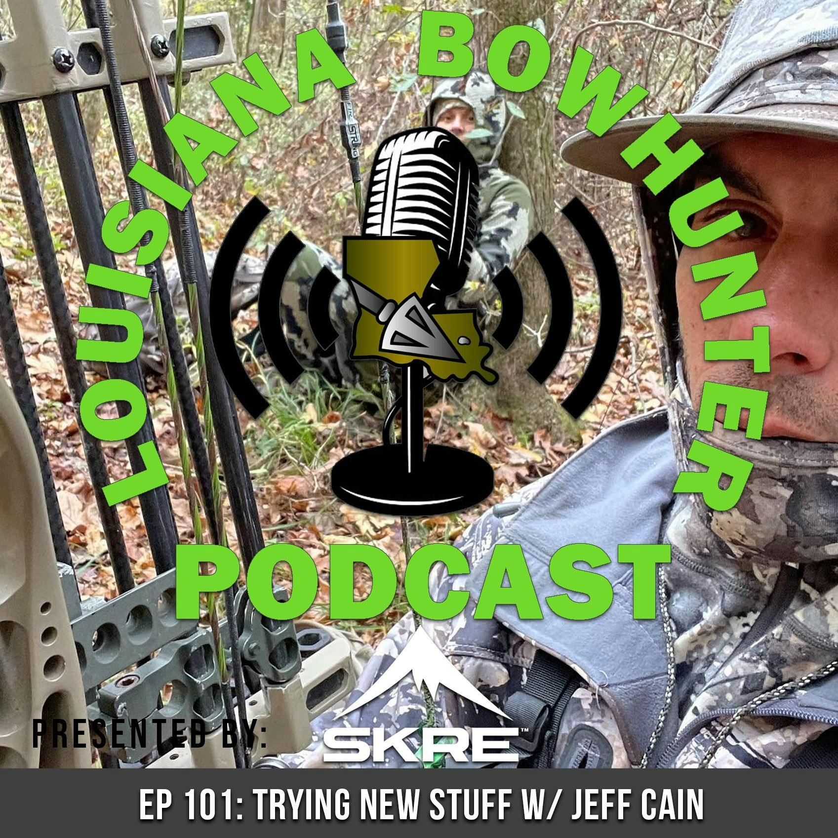 Episode 101: Trying New Stuff w/ Jeff Cain