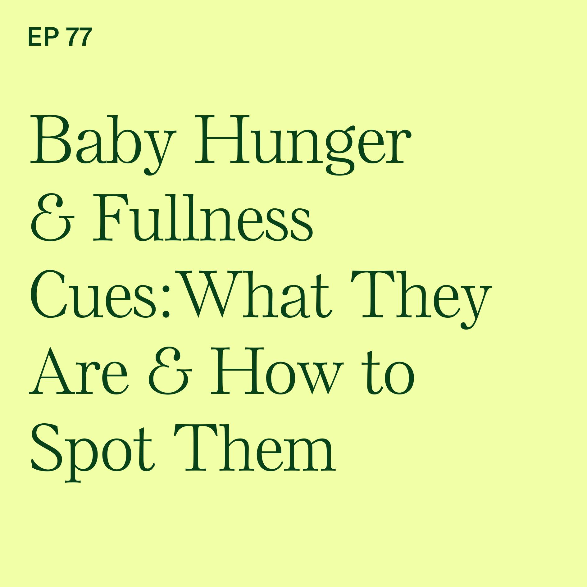Baby Hunger & Fullness Cues: What They Are & How to Spot Them Baby Hunger & Fullness Cues: What They Are & How to Spot Them