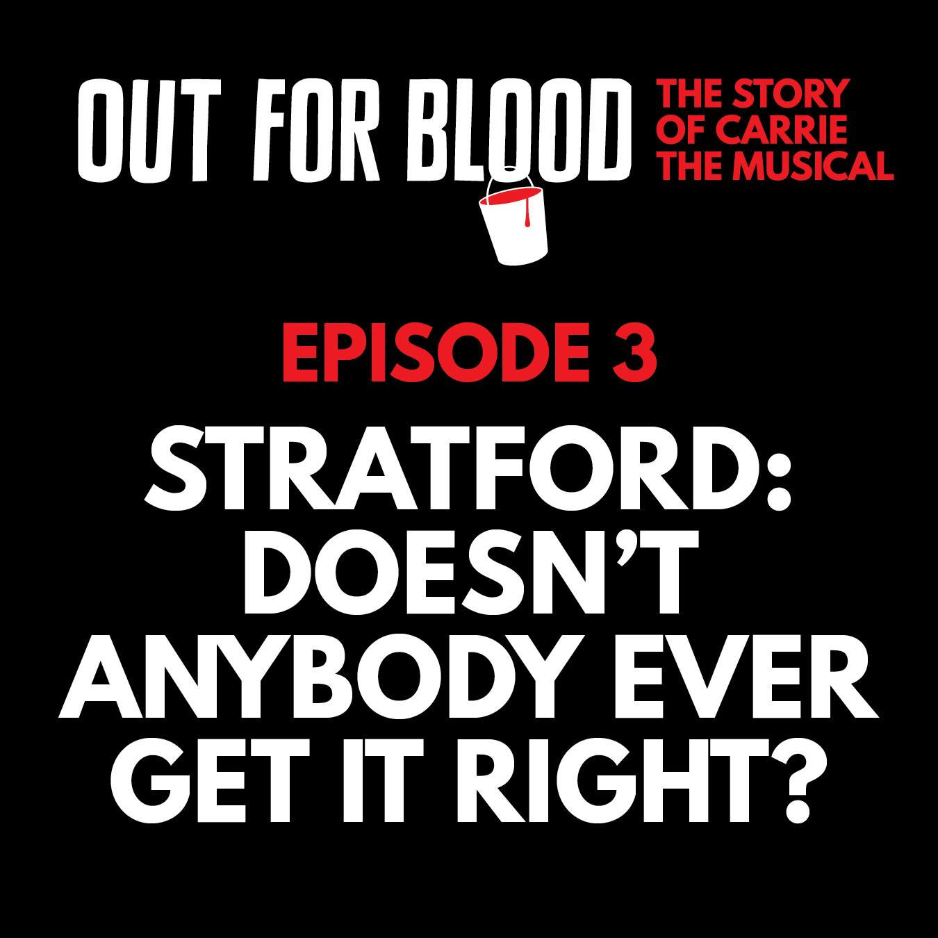 Chapter 3: Stratford: Doesn't anybody ever get it right?