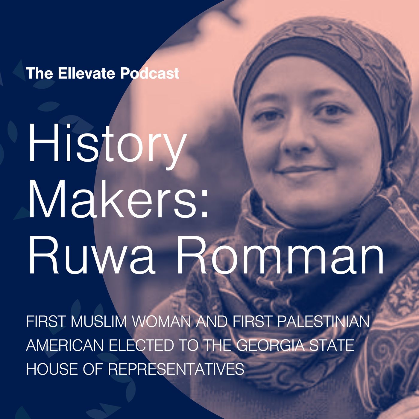 Episode 388: History Makers: Ruwa Romman, First Muslim Woman and First Palestinian American Elected to the Georgia State House of Representa episode artwork