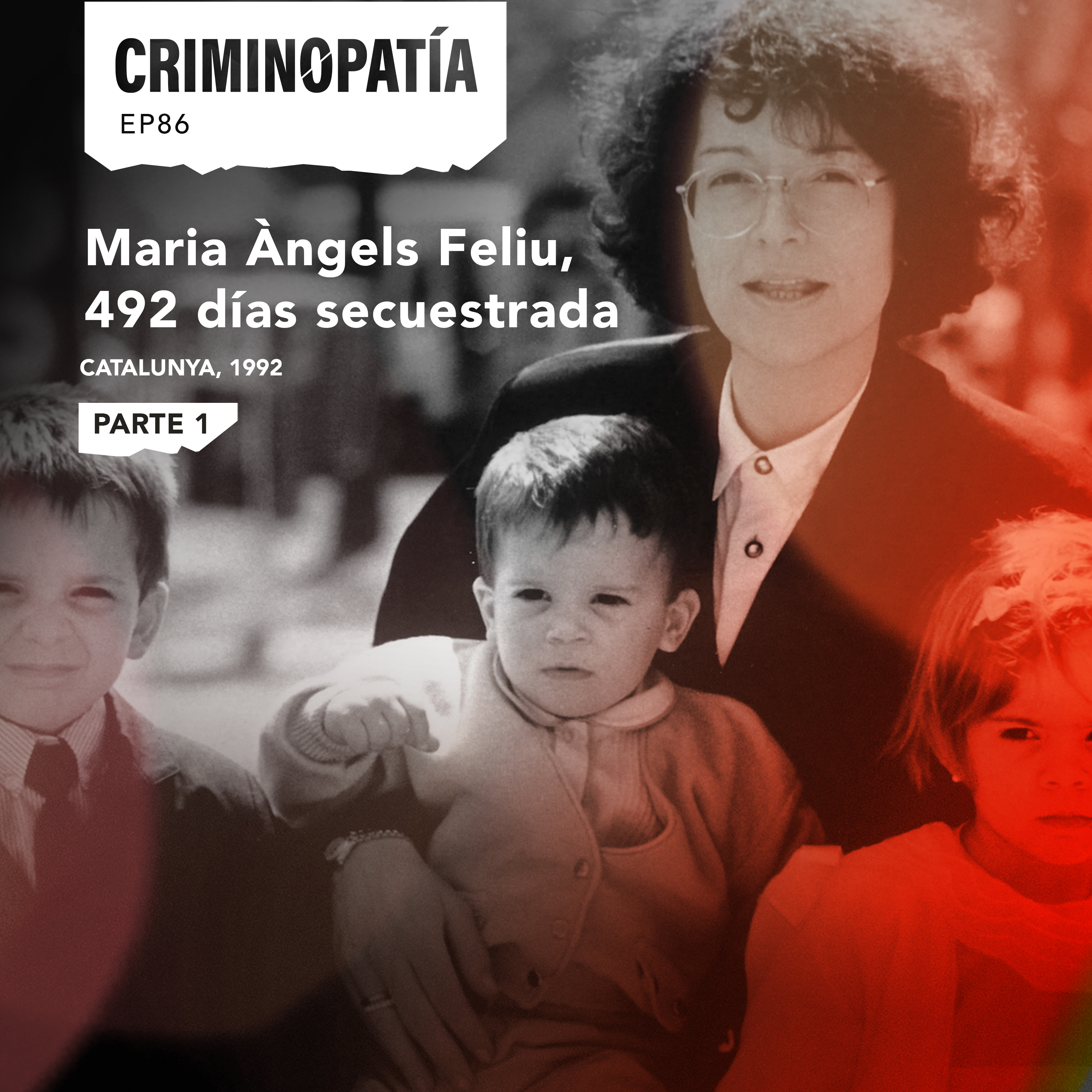 86. Maria Àngels Feliu, 492 días secuestrada (Catalunya, 1992) - Parte 1