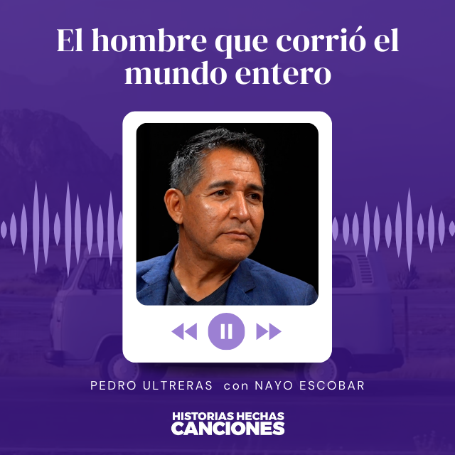 384. El hombre que corrió el mundo entero - Pedro Ultreras con Nayo Escobar