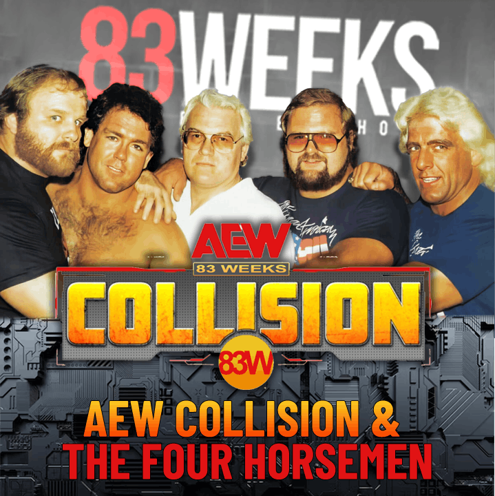 Episode 271: AEW Collision & The Four Horsemen