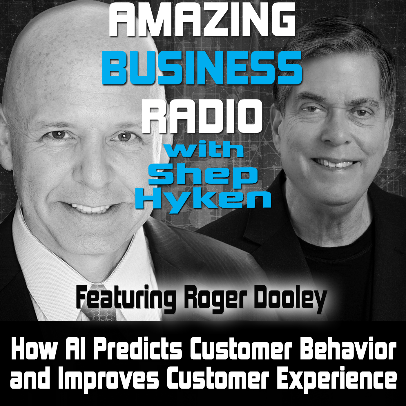How AI Predicts Customer Behavior and Improves Customer Experience Featuring Roger Dooley