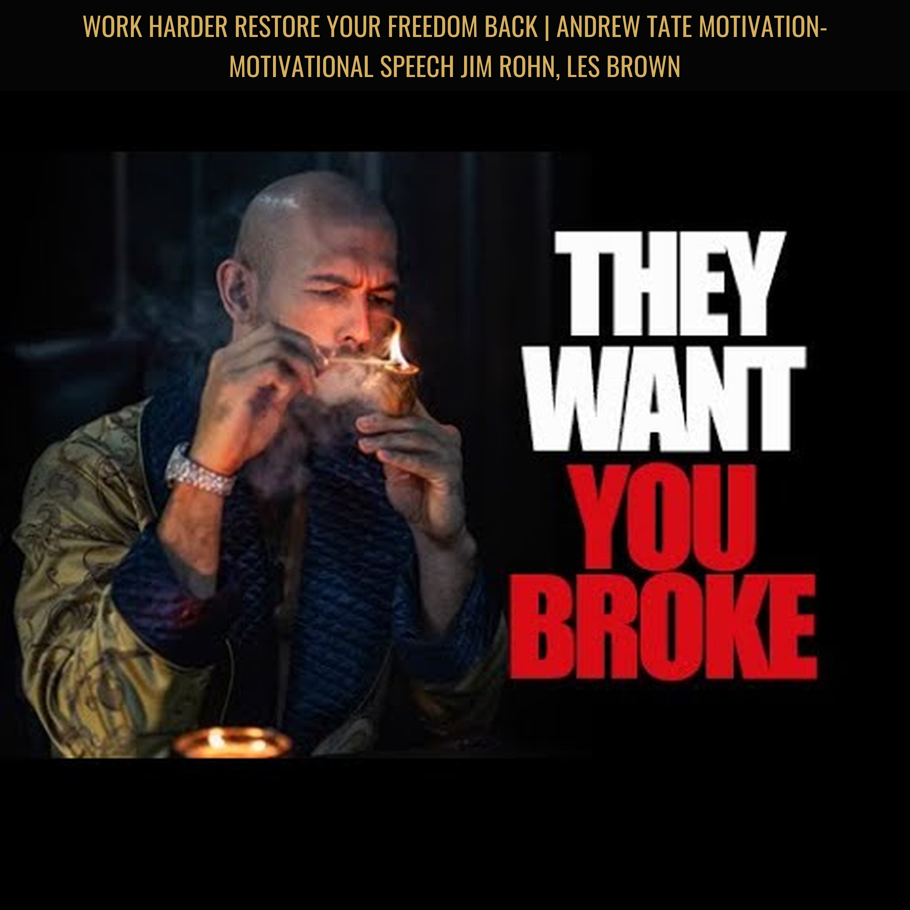 WORK HARDER Restore Your Freedom Back | Andrew Tate Motivation- Motivational Speech Jim Rohn, Les Brown