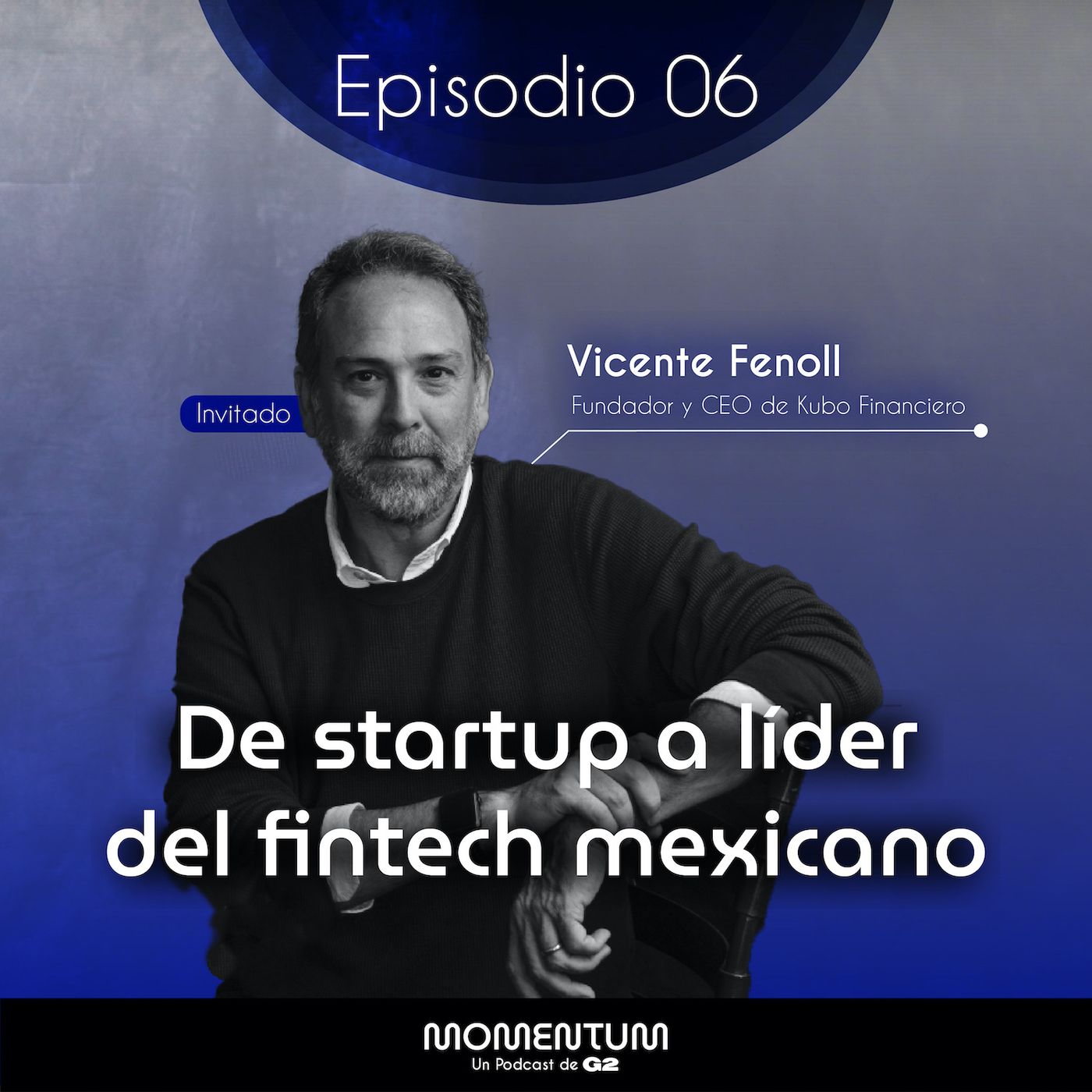 06: Portfolio Talks | De startup a líder del fintech mexicano | Vicente Fenoll - Kubo Financiero episode artwork