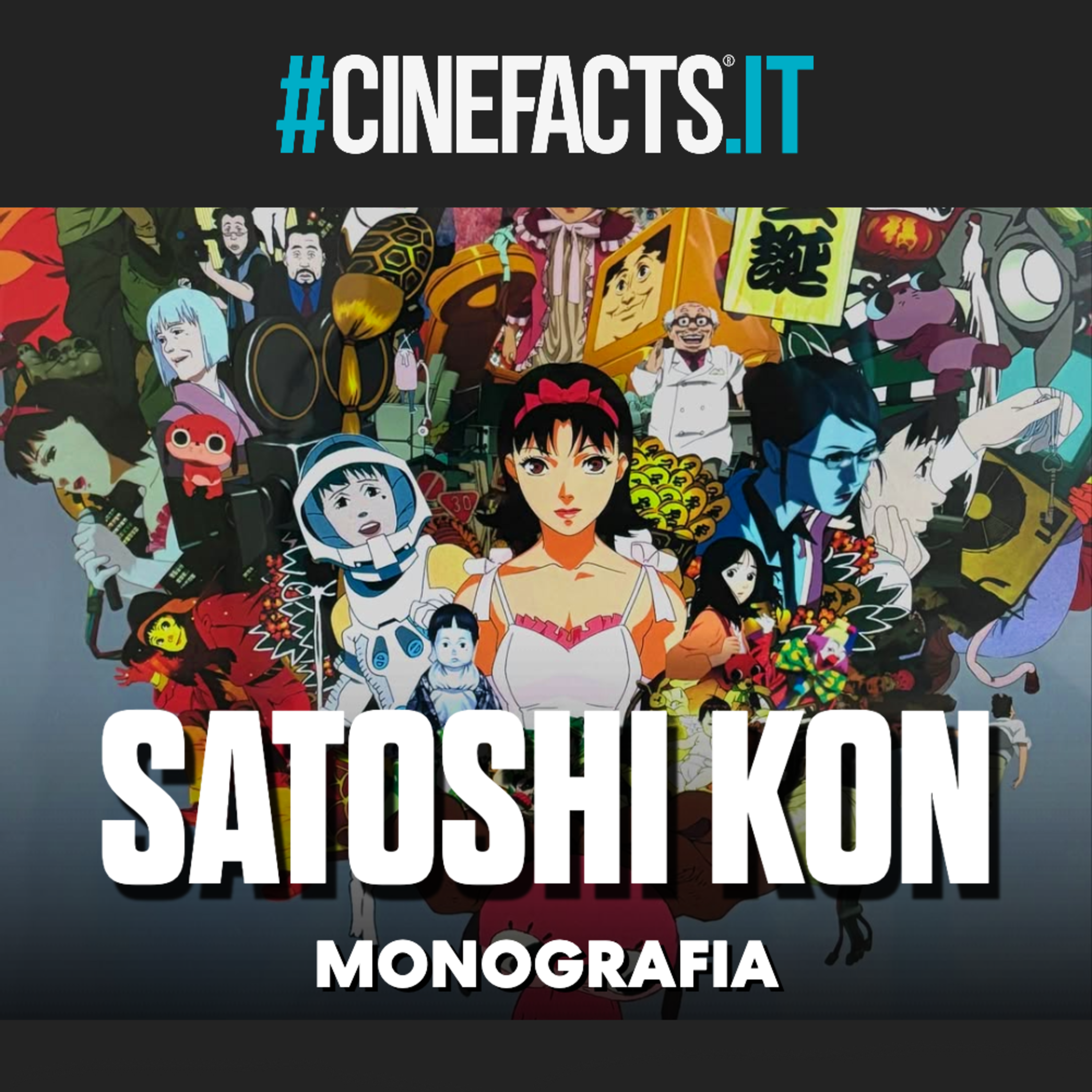 Tutto il Cinema di Satoshi Kon - Speciale Monografico