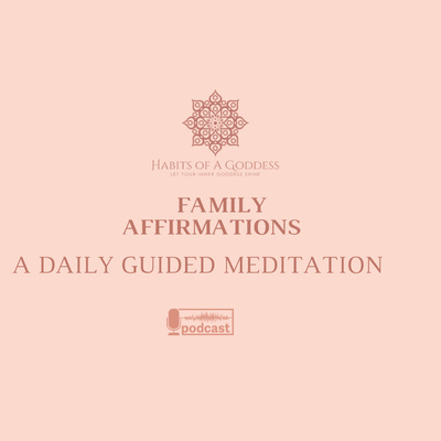 FAMILY AFFIRMATIONS | HABITS OF A GODDESS
