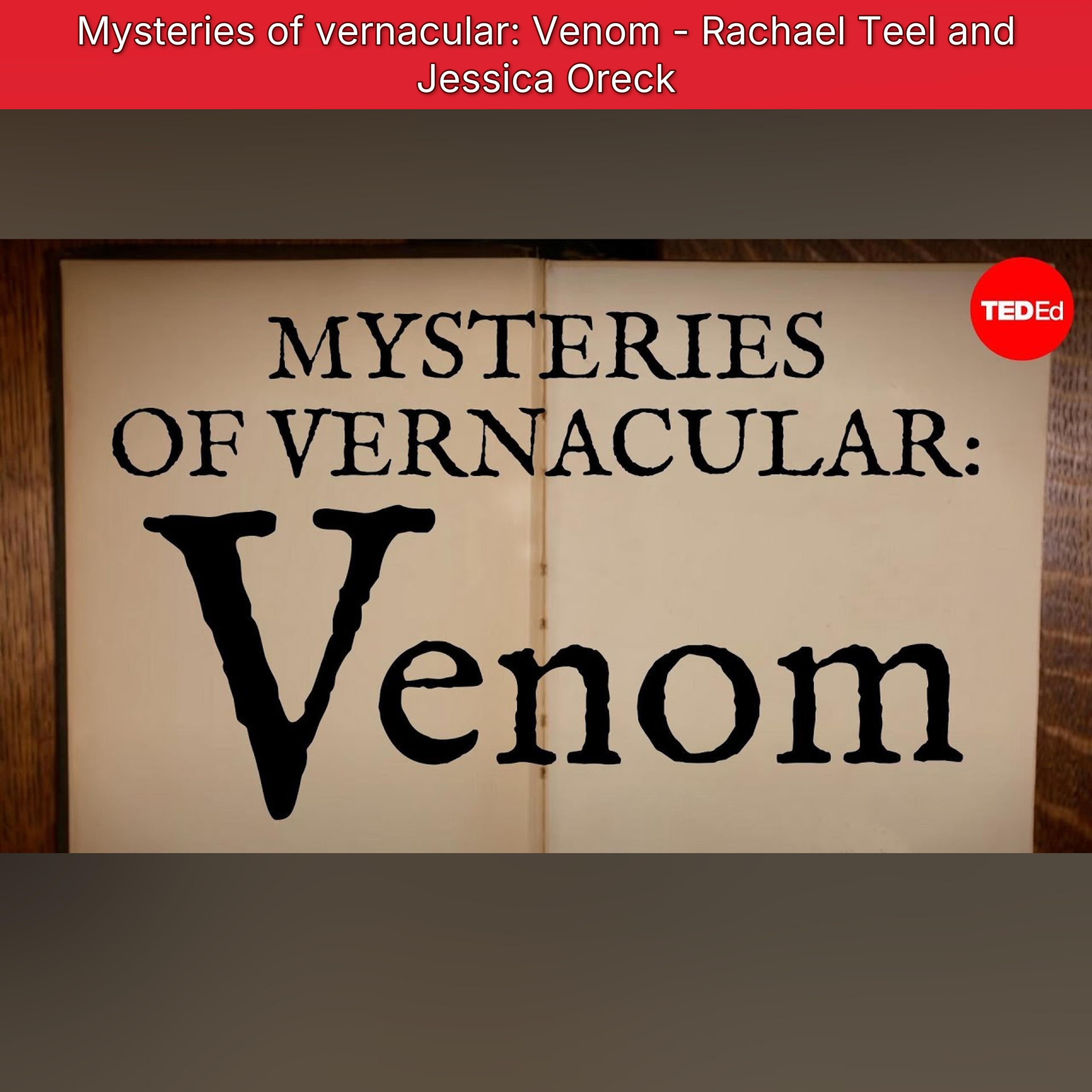 Mysteries of vernacular: Venom - Rachael Teel and Jessica Oreck